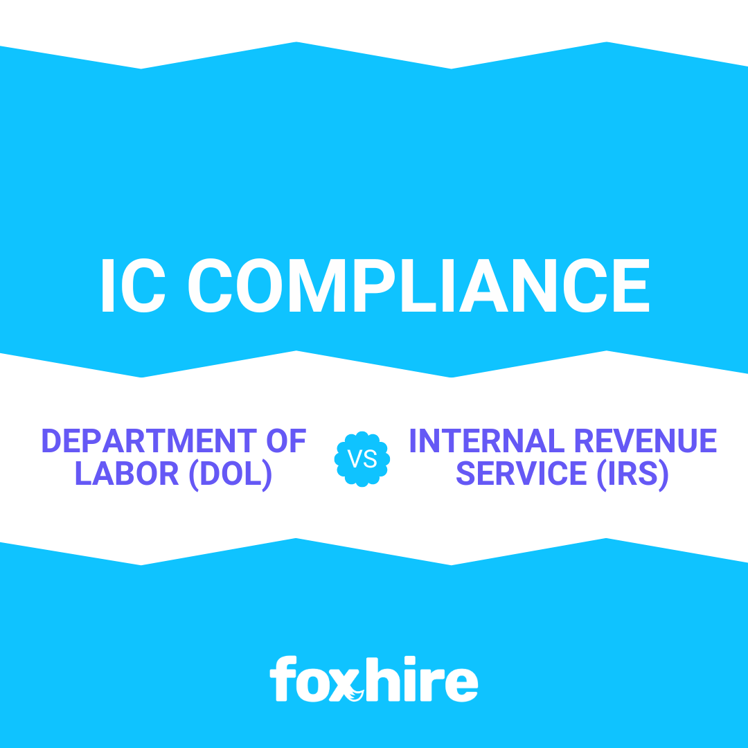 Graphic with the text 'IC COMPLIANCE' in the center, with 'DEPARTMENT OF LABOR (DOL)' on the left and 'INTERNAL REVENUE SERVICE (IRS)' on the right, with a 'VS' symbol between them.